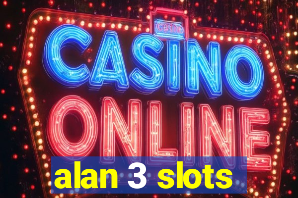 alan 3 slots